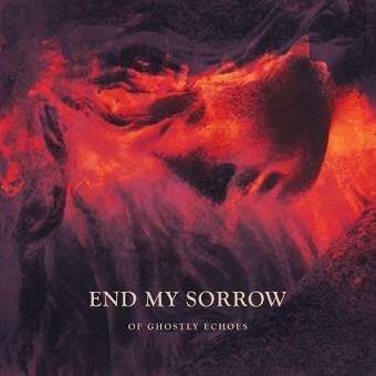 End My Sorrow : Of Ghostly Echoes